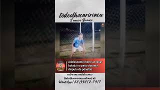 Adolescente Morre Ao Levar Bolada No Peito Durante Disputa De Pênaltis