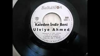 Kaleden İndir Beni - Ulviye Ahmedova
