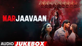 Download Lagu Full Album: Marjaavaan | Riteish Deshmukh, Sidharth Malhotra, Tara Sutaria | Audio Jukebox MP3