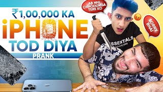 ₹1,00,000 ka ' i Phone Tod Diya ' Prank Gone Wrong