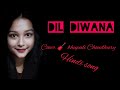 Dil diwanaromantic hindi songcover  song bhupali choudhury