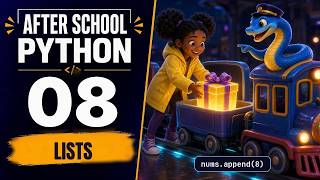 Python Full Course for Beginners – Ep 8: Lists | After School