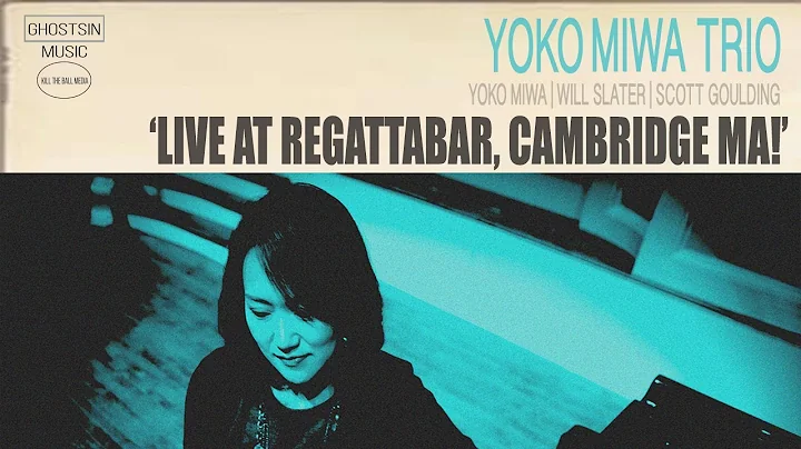 YOKO MIWA TRIO | Live at Regattabar