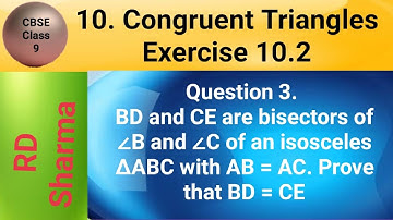 BD and CE are bisectors of ∠B and ∠C of an isosceles ΔABC with AB = AC. Prove that BD = CE