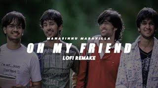 Oh My Friend Lofi Flip [ Happy Days ] / Manasinnu Marayilla  Chris Wayne #malayalamlofi