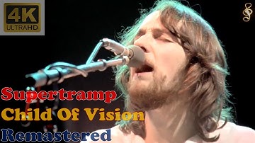 SUPERTRAMP - CHILD OF VISION (Live in Paris 1979) (Remastered Audio) [4K Video With Lyrics]