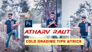 Atharv raut photo color grading tips & tricks - Photoshop cc tutorial 2021 - Amit editz