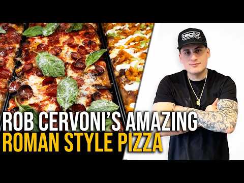 Rob Cervoni On His AMAZING Roman Style Pizza