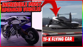 8 INCREDIBLE MOST ADVANCED VEHICLES IN THE WORLD