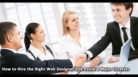 How to Hire the Right Web Designer and Avoid a Nightmare