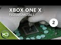 Xbox One X Project Scorpio Liquid Metal Thermal Paste - PART#2