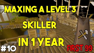 My First 99! - Maxing a Level 3 Skiller in 1 year - Episode 10 (OSRS)