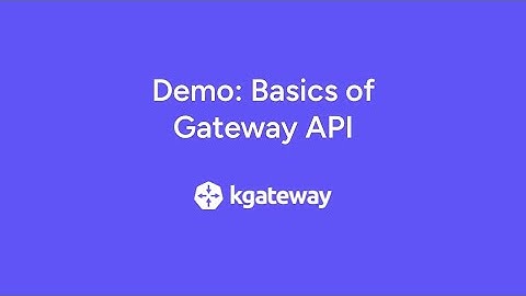 Demo: Basics of Gateway API and kgateway