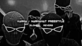 KÂRMA -😑- NARMAHAT Freestyle ( Slowed + Reverb ) Black Mashup 🖤