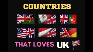 Top 10 Countries That Love UK | Top Friends of United Kingdom | Includes USA \& Canada