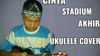 Cinta Stadium Akhir Cover Ukulele Jejenjk