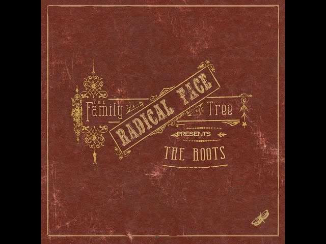 Radical Face - The Family Tree: The Roots (2012) FULL ALBUM class=