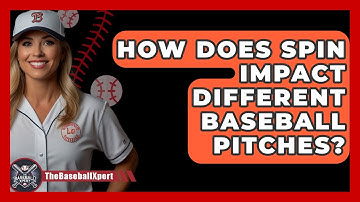 How Does Spin Impact Different Baseball Pitches? - The Baseball Xpert