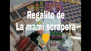 *Regalito recibido de La mamí scrapera*