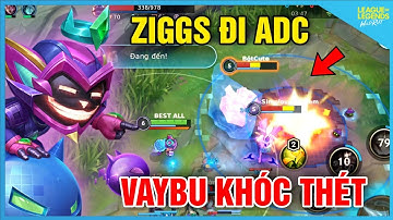 LMHT Tốc Chiến | Ziggs Đi Lane ADC Đè Lane Vaybu Ôm Trụ Đến Khóc Thét