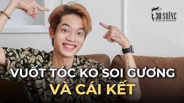 Thử Thách Vuốt Tóc Không Cần Gương Và Cái Kết Đầy Bi Thương | 30Shine TV Trendy