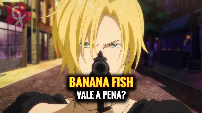 Por que você deve assistir Banana Fish ? (SEM SPOILER) 