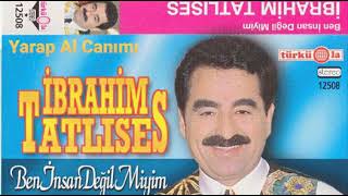 İbrahim Tatlıses  - Ya Rab Al Canımı Resimi