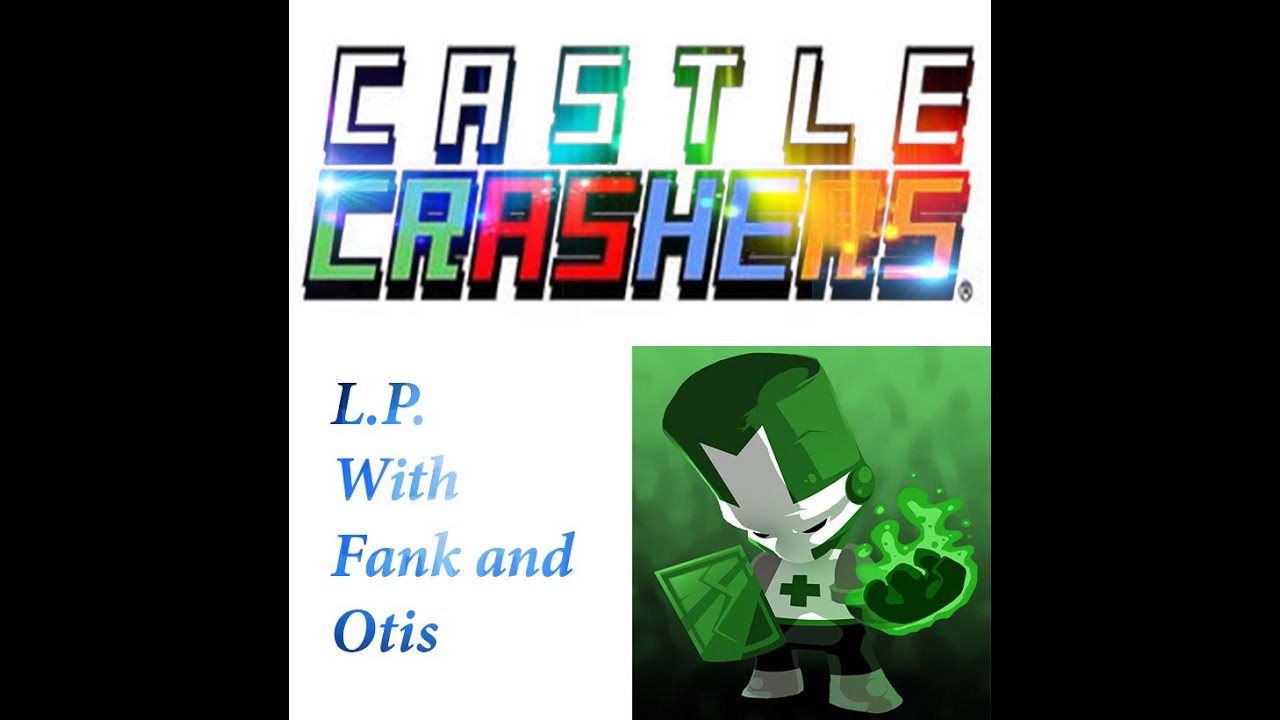 L.P.#1 Castle Crashers Начало начаЛ.