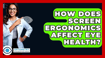 How Does Screen Ergonomics Affect Eye Health? - Optometry Knowledge Base
