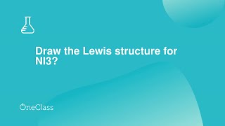 Draw the Lewis structure for NI3?