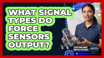 What Signal Types Do Force Sensors Output?