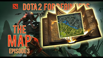 DOTA 2 For BEGINNERS 2019 - THE MAP
