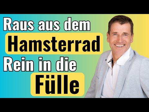 Raus aus dem Hamsterrad - Rein in die Fülle