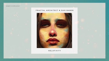 Fractal Architect & Dan Baber - Relativity (Original Mix) | Inner Symphony