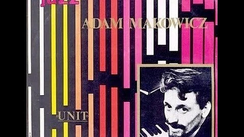 Adam Makowicz - Unit (FULL ALBUM, jazz fusion, 197...