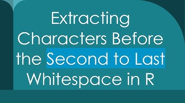 Extracting Characters Before the Second to Last Whitespace in R