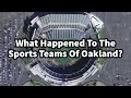 What happened to the sports teams of oakland