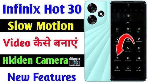 infinix hot 30 slow motion video kaise banaye slow motion hidden camera feature infinix hot 30