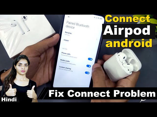 How To Connect Airpods To Android ,Airpods Not Connecting To Android,Airpods Connected  But No Sound class=
