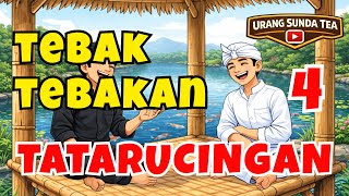 BODOR SUNDA TATARUCINGAN 4 || TEBAK-TEBAKAN