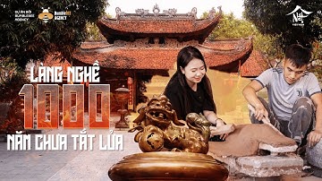 Nét Việt Nam - Gen Z Về Làng | Tập 6 | Làng nghề đúc đồng Đại Bái