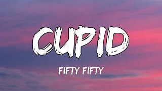 FIFTY FIFTY - Cupid (Twin Version) (Lyrics) | I&#39;m feeling lonely