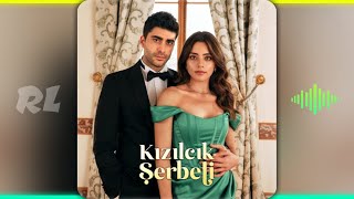 Kızılcık Şerbeti Müzikleri - Jenerik (Alternatif Versiyon)