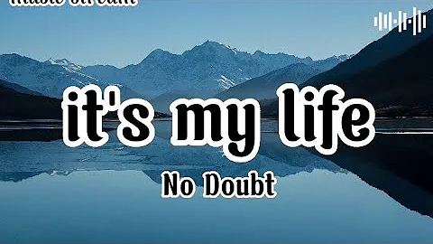 No Doubt - It's My Life Lyrics