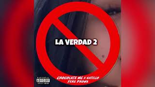 La Verdad 2 - Chocolate MC Ft Gatillo (Official Audio)