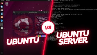 Ubuntu VS Ubuntu Server |  Which is right for you?