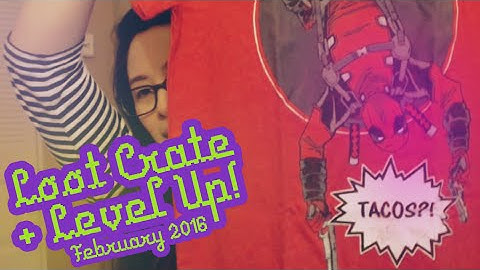 Looted: Loot Crate and Level Up - February 2016