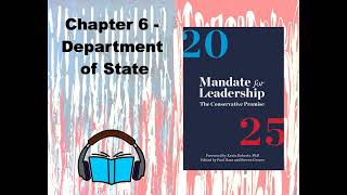 Project 2025 Audio Reading:  11 - Chapter 6 - Department of State     #project2025
