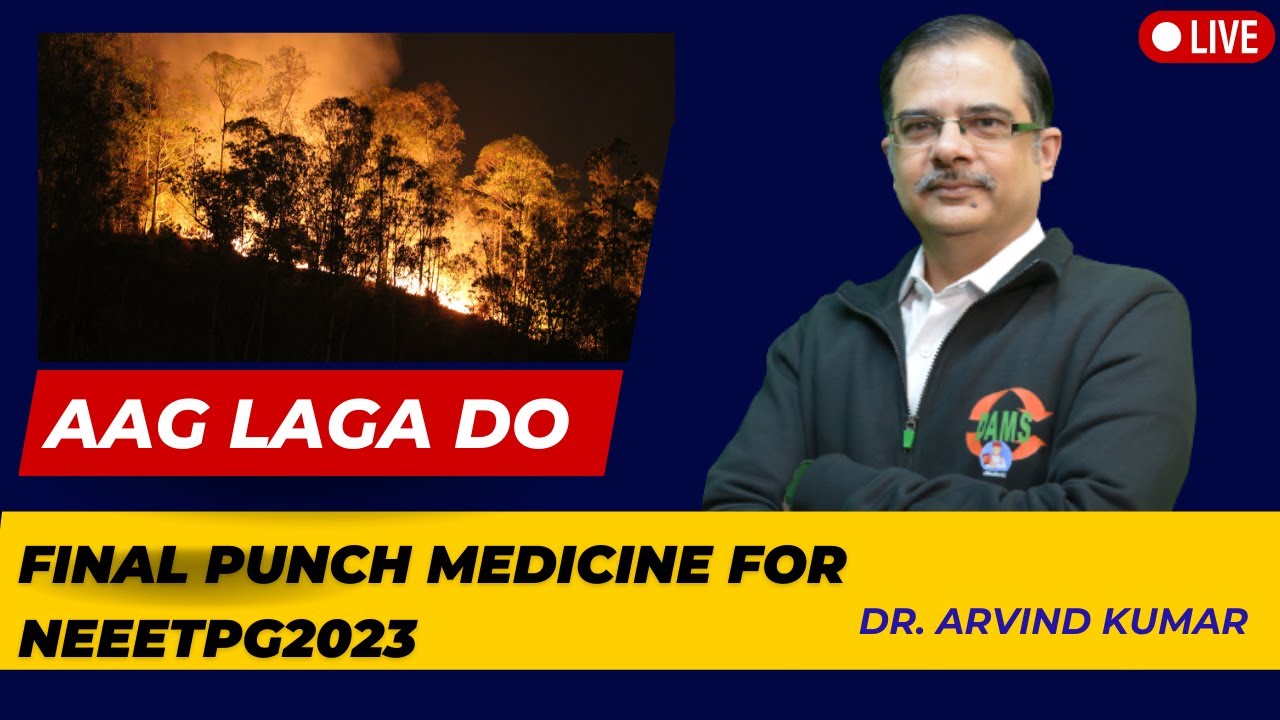 Aag Laga do Final Punch Medicine for NEEETPG2023 Dr. Arvind Kumar