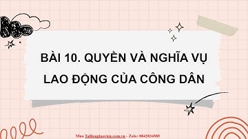 Giáo án PowerPoint Bài 10: Quyền và nghĩa vụ lao động của công dân | GA điện tử | GDCD 8 Kết nối